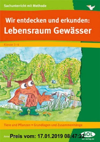 Gebr. - Wir entdecken und erkunden: Lebensraum Gewässer: Tiere und Pflanzen - Grundlagen und Zusammenhänge (3. und 4. Klasse)