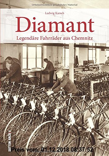 Diamant: Legendäre Fahrräder aus Chemnitz (Arbeitswelten)