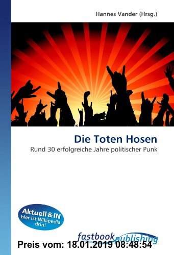 Gebr. - Die Toten Hosen: Rund 30 erfolgreiche Jahre politischer Punk