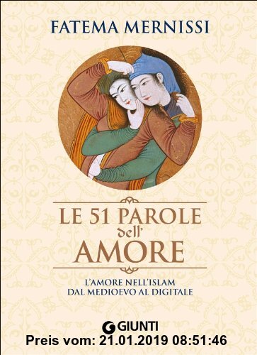 Gebr. - Le cinquantuno parole dell'amore. L'amore nell'Islam dal Medioevo al digitale