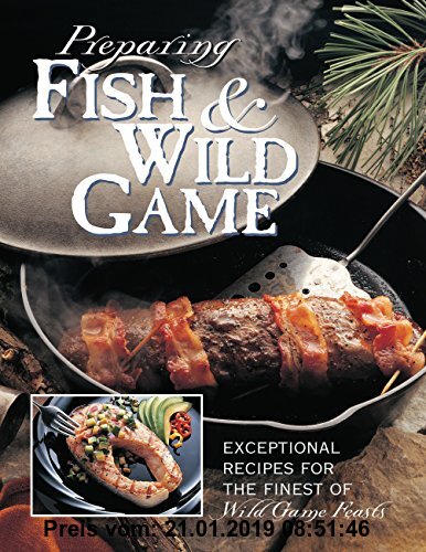 Gebr. - Preparing Fish & Wild Game: The Complete Photo Guide to Cleaning and Cooking Your Wild Harvest