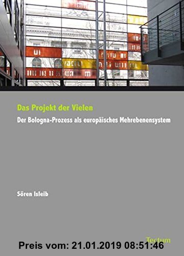 Gebr. - Das Projekt der Vielen: Der Bologna-Prozess als europäisches Mehrebenensystem