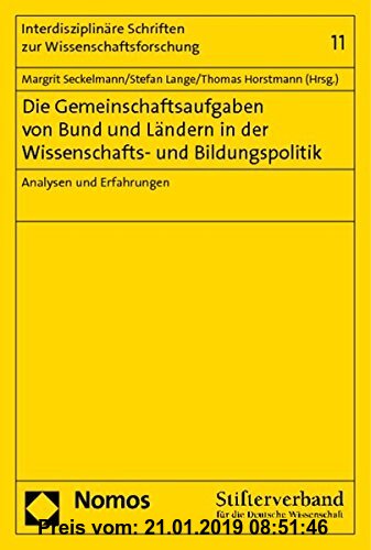Gebr. - Die Gemeinschaftsaufgaben von Bund und Ländern in der Wissenschafts- und Bildungspolitik: Analysen und Erfahrungen (Interdisziplinäre Schrifte