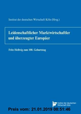 Gebr. - Leidenschaftlicher Marktwirtschaftler und überzeugter Europäer: Fritz Hellwig zum 100. Geburtstag