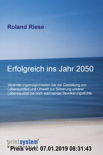 Gebr. - Erfolgreich ins Jahr 2050: Veränderungsmöglichkeiten bei der Gestaltung von Lebensumfeld und Umwelt zur Sicherung unserer Lebensqualität bei n
