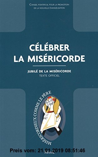 Gebr. - Célébrer la miséricorde : Jubilé de la miséricorde - Texte officiel