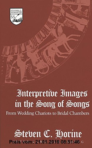 Gebr. - Interpretive Images in the Song of Songs: From Wedding Chariots to Bridal Chambers (Studies in the Humanities)