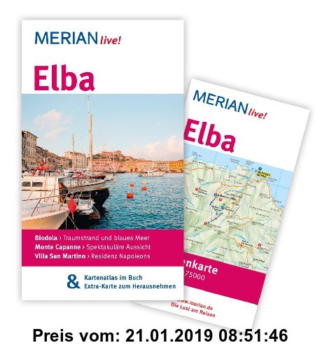 Gebr. - Elba: MERIAN live! Mit Kartenatlas im Buch und Extra-Karte zum Herausnehmen: Biodola: Traumstrand und blaues Meer. Monte Capanne: Spektakulär