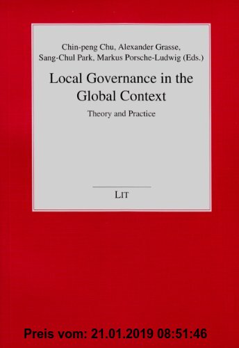 Gebr. - Local Governance in the Global Context: Theory and Practice (Politikwissenschaft)