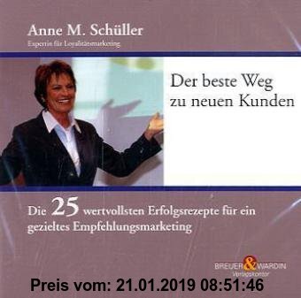 Gebr. - Der beste Weg zu neuen Kunden: Die 25 wertvollsten Erfolgsrezepte für ein gezieltes Empfehlungsmarketing