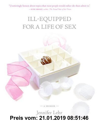 Gebr. - Ill-Equipped for a Life of Sex: A Memoir