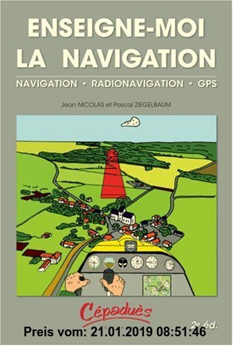 Gebr. - Enseigne-moi la navigation : Navigation Radionavigation Présentation du GPS