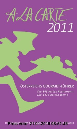 Gebr. - Österreich A la Carte 2011: Österreichs Gourmet Führer: Österreichs Gourmet Führer 2011 / Hotel-Guide 2010/2011
