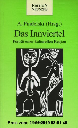 Gebr. - Das Innviertel - Portrait einer kulturellen Region: P.E.N.-CLUB (Edition neunzig)