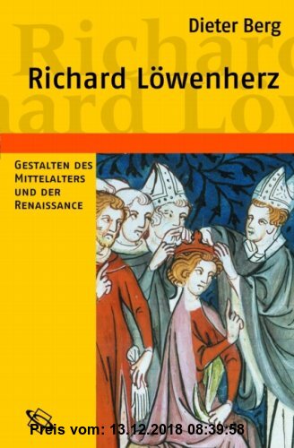 Richard Löwenherz: Gestalten des Mittelalters und der Renaissance