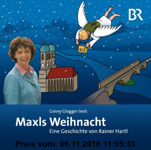 Gebr. - Conny Glogger liest: Maxls Weihnacht: Eine Geschichte von Rainer Hartl