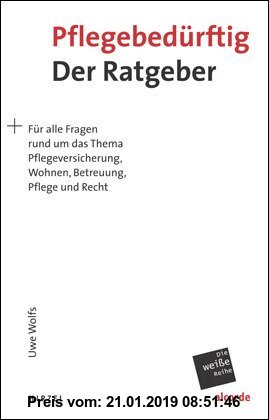 Gebr. - Pflegebedürftig: Der Ratgeber: Für alle Fragen rund um das Thema Pflegeversicherung, Wohnen, Betreuen, Pflege und Recht