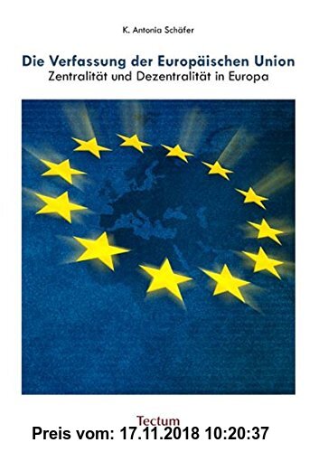Gebr. - Die Verfassung der Europäischen Union: Zentralität und Dezentralität in Europa