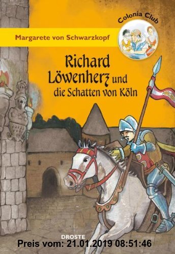 Gebr. - Colonia Club. Richard Löwenherz und die Schatten von Köln