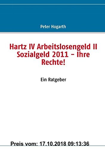 Gebr. - Hartz IV Arbeitslosengeld II Sozialgeld 2011: Ihre Rechte
