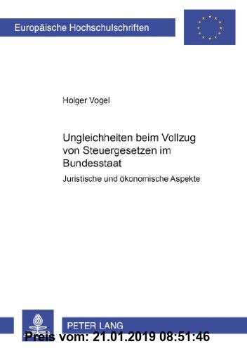 Gebr. - Ungleichheiten beim Vollzug von Steuergesetzen im Bundesstaat: Juristische und ökonomische Aspekte (Europäische Hochschulschriften - Reihe V)