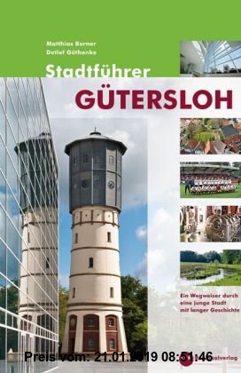 Gebr. - Stadtführer Gütersloh: Ein Wegweiser durch eine junge Stadt mit langer Geschichte