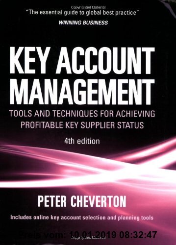 Gebr. - Key Account Management: Tools and Techniques for Achieving Profitable Key Supplier Status (Key Account Management: Tools & Techniques for Achi