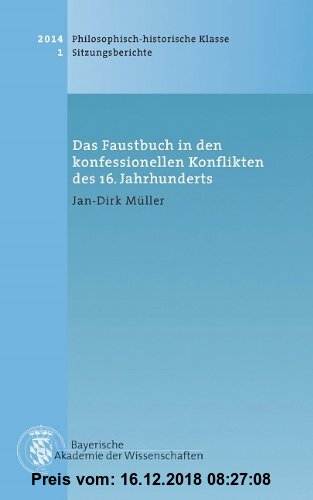 Gebr. - Das Faustbuch in den konfessionellen Konflikten des 16. Jahrhunderts: Vorgetragen in der Sitzung vom 11. Januar 2013