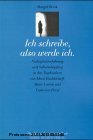 Gebr. - Ich schreibe, also werde ich: Nichtigkeitserfahrungen und Selbstschöpfung in den Tagebüchern von Marie Bashkirtseff, Marie Leneru und Catherin
