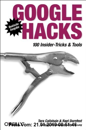 Gebr. - Google Hacks. 100 Insider-Tricks & Tools