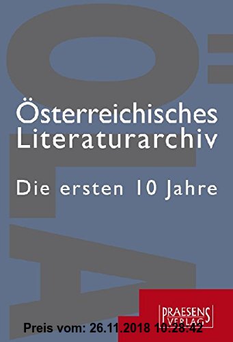 Gebr. - Österreichisches Literaturarchiv: Die ersten 10 Jahre