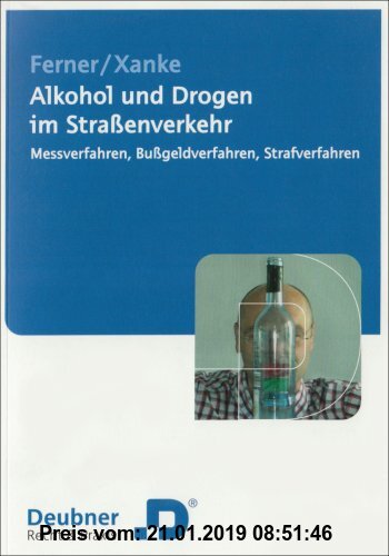 Gebr. - Alkohol und Drogen im Straßenverkehr. Messverfahren, Bußgeldverfahren, Strafverfahren