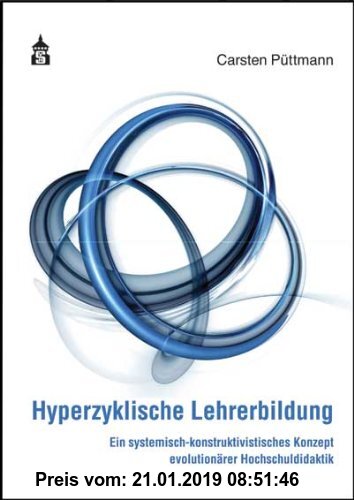 Gebr. - Hyperzyklische Lehrerbildung: Ein systemisch-konstruktivistisches Konzept evolutionärer Hochschuldidaktik