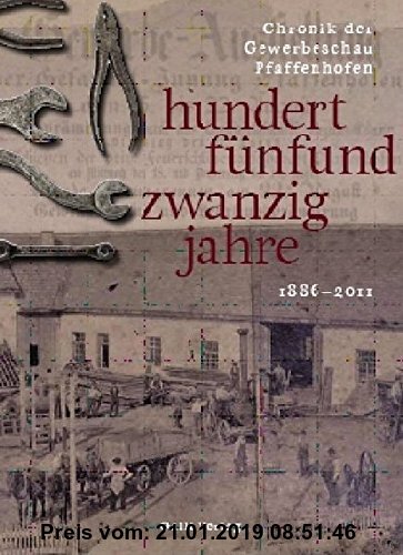 Gebr. - hundertfünfundzwanzig jahre - Chronik der Gewerbeschau Pfaffenhofen: 1886 - 2011 (Edition Galli Verlag)