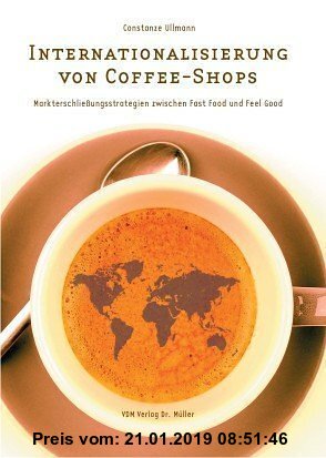 Gebr. - Internationalisierung von Cofee-Shops: Markterschliessungsstrategien zwischen Fast Food und Feel Good