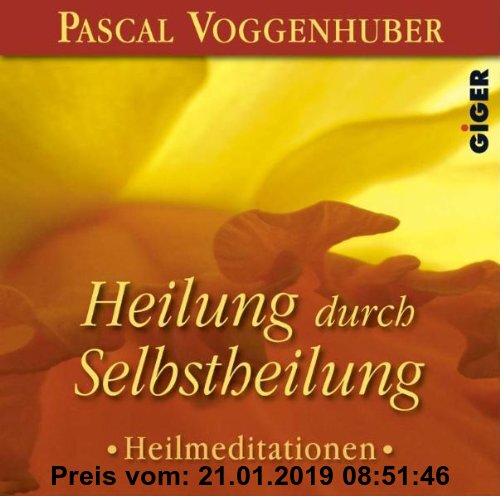 Gebr. - Heilung durch Selbstheilung: Heilmeditationen