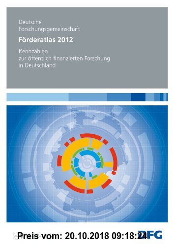 Gebr. - Förderatlas 2012: Kennzahlen zur öffentlich finanzierten Forschung in Deutschland (Forschungsberichte (DFG))