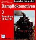 Dampflokomotiven, Bd.3, Baureihen 61 bis 98 (Dampflok-Archiv)