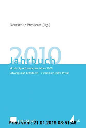 Gebr. - Jahrbuch des Deutschen Presserats 2010: Mit der Spruchpraxis des Jahres 2009. Schwerpunkt: Leserforen - Freiheit um jeden Preis? (Jahrbuch Deu