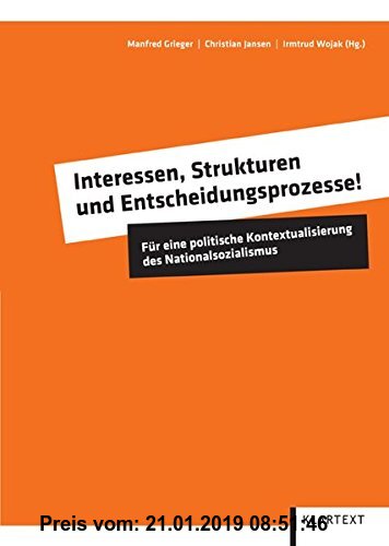 Gebr. - Interessen, Strukturen und Entscheidungsprozesse!: Für eine politische Kontextualisierung des Nationalsozialismus