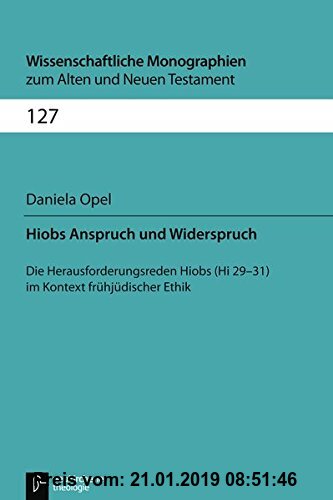 Gebr. - Hiobs Anspruch und Widerspruch: Die Herausforderungsreden Hiobs (Hiob 29-31) im Kontext frühjüdischer Ethik (Wissenschaftliche Monographien zu