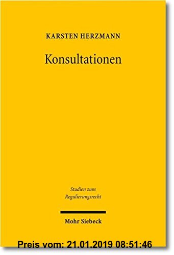 Gebr. - Konsultationen: Eine Untersuchung von Prozessen kooperativer Maßstabskonkretisierung in der Energieregulierung (Studien zum Regulierungsrecht)