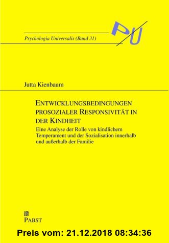 Gebr. - Entwicklungsbedingungen prosozialer Responsivität in der Kindheit: Eine Analyse der Rolle von kindlichem Temperament und der Sozialisation inn