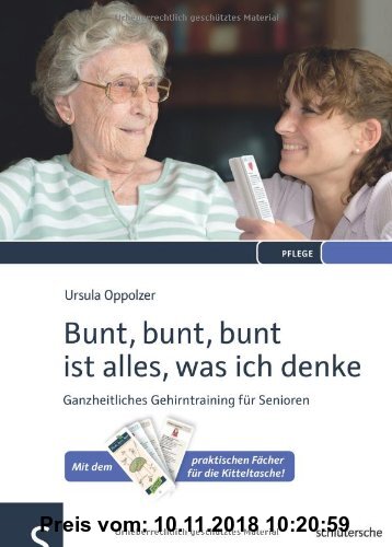 Gebr. - Bunt, bunt, bunt ist alles, was ich denke: Ganzheitliches Gehirntraining für Senioren. Mit dem praktischen Fächer für die Kitteltasche!