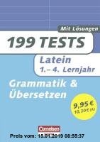 Gebr. - 199 Tests. Latein 1.-4. Lernjahr. Grammatik und Übersetzen: Buch mit Lösungen