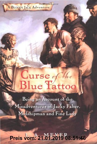 Gebr. - Curse of the Blue Tattoo: Being an Account of the Misadventures of Jacky Faber, Midshipman and Fine Lady (Bloody Jack Adventures)