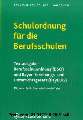 Gebr. - Schulordnung für die Berufsschulen: Textausgabe - Berufsschulordnung (BSO) und Bayer. Erziehungs- und Unterrichtsgesetz (BayEUG)