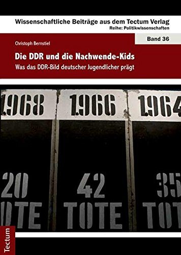 Gebr. - Die DDR und die Nachwende-Kids: Was das DDR-Bild deutscher Jugendlicher prägt (Wissenschaftliche Beiträge aus dem Tectum-Verlag)