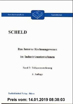 Gebr. - Das Interne Rechnungswesen im Industrieunternehmen, Bd.2, Teilkostenrechnung
