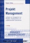 Projektmanagement: Leitfaden zum Management von Projekten, Projektportfolios und projektorientierten Unternehmen